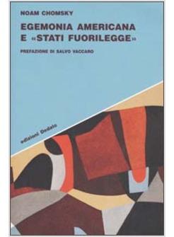 EGEMONIA AMERICANA E «STATI FUORILEGGE»