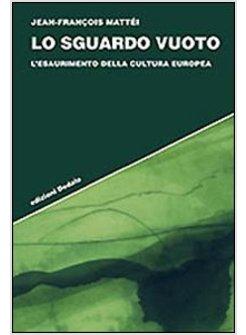 SGUARDO VUOTO LE METAMORFOSI DELLE CULTURE EUROPEEE (LO)