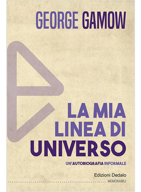 LA MIA LINEA DI UNIVERSO. UN'AUTOBIOGRAFIA INFORMALE