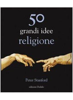 CINQUANTA GRANDI IDEE RELIGIONE