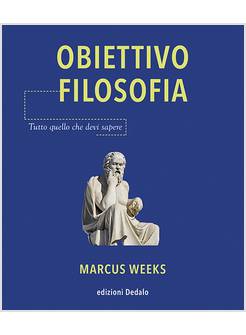 OBIETTIVO FILOSOFIA. TUTTO QUELLO CHE DEVI SAPERE