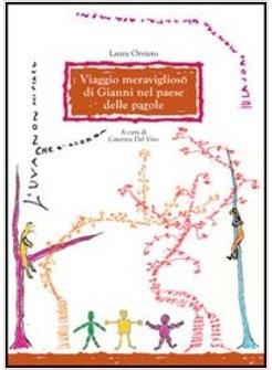 VIAGGIO MERAVIGLIOSO DI GIANNI NEL PAESE DELLE PAROLE