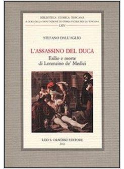 ASSASSINO DEL DUCA. ESILIO E MORTE DI LORENZINO DE' MEDICI (L')