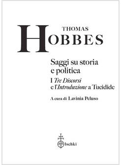 SAGGI SU STORIA E POLITICA. I «TRE DISCORSI» E L'«INTRODUZIONE» A TUCIDIDE