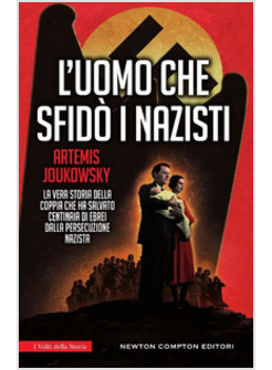 L' UOMO CHE SFIDO' I NAZISTI 