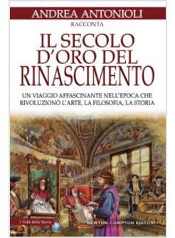 IL SECOLO D'ORO DEL RINASCIMENTO. UN VIAGGIO AFFASCINANTE NELL'EPOCA