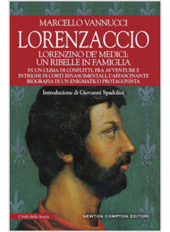 LORENZACCIO. LORENZINO DE' MEDICI: UN RIBELLE IN FAMIGLIA