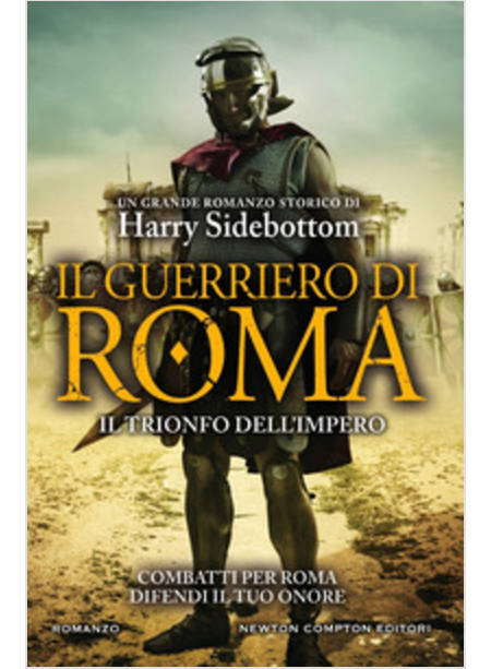 IL GUERRIERO DI ROMA. IL TRIONFO DELL'IMPERO 