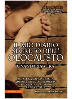 IL MIO DIARIO SEGRETO DELL'OLOCAUSTO. UNA STORIA VERA 