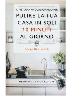METODO RIVOLUZIONARIO PER PULIRE LA TUA CASA IN SOLI 10 MINUTI AL GIORNO (IL)