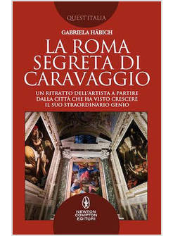 LA ROMA SEGRETA DI CARAVAGGIO