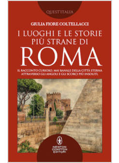 I LUOGHI E LE STORIE PIU' STRANE DI ROMA