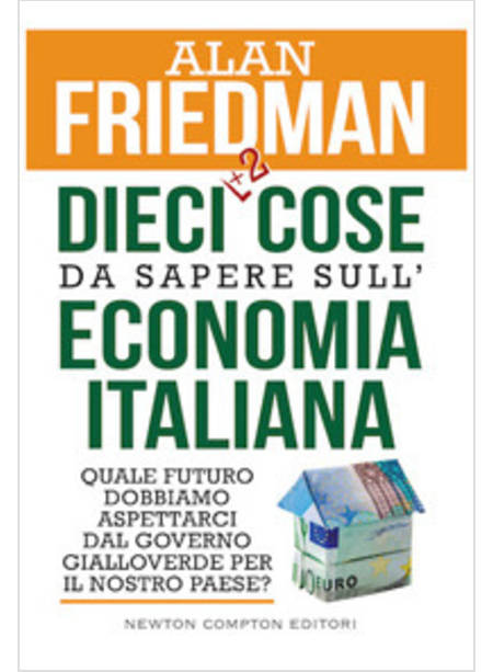 DIECI +2 COSE DA SAPERE SULL'ECONOMIA ITALIANA. QUALE FUTURO DOBBIAMO ASPETTARCI