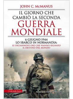IL GIORNO CHE CAMBIO' LA SECONDA GUERRA MONDIALE. 6 GIUGNO 1944