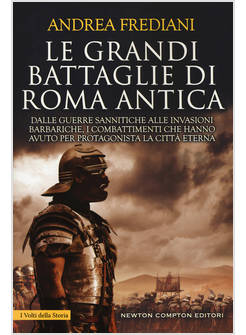 LE GRANDI BATTAGLIE DI ROMA ANTICA