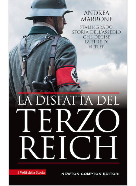 LA DISFATTA DEL TERZO REICH. LA BATTAGLIA DI STALINGRADO