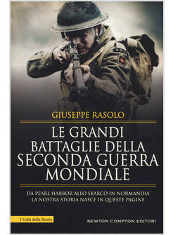 LE GRANDI BATTAGLIE DELLA SECONDA GUERRA MONDIALE