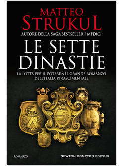 SETTE DINASTIE. LA LOTTA PER IL POTERE NEL GRANDE ROMANZO DELL'ITALIA