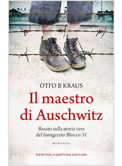 IL MAESTRO DI AUSCHWITZ. BASATO SULLA STORIA VERA DEL FAMIGERATO BLOCCO 31