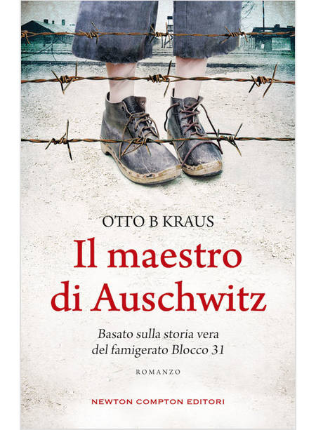 IL MAESTRO DI AUSCHWITZ. BASATO SULLA STORIA VERA DEL FAMIGERATO BLOCCO 31