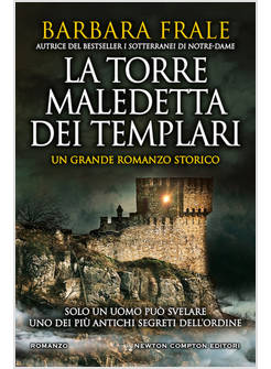 LA TORRE MALEDETTA DEI TEMPLARI. UN GRANDE ROMANZO STORICO