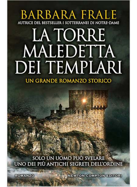 LA TORRE MALEDETTA DEI TEMPLARI. UN GRANDE ROMANZO STORICO