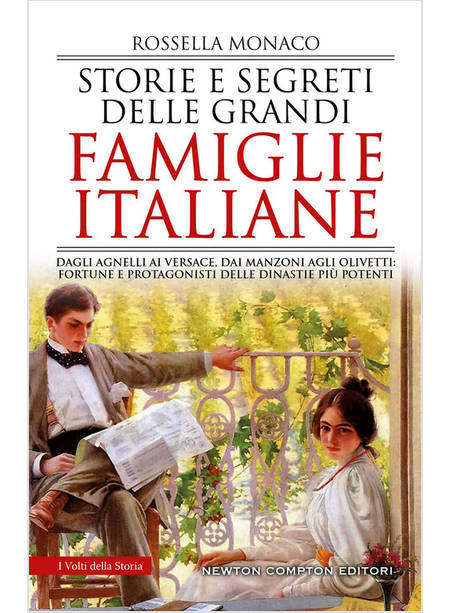 STORIE E SEGRETI DELLE GRANDI FAMIGLIE ITALIANE. DAGLI AGNELLI AI VERSACE