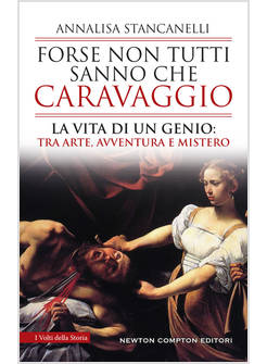 FORSE NON TUTTI SANNO CHE CARAVAGGIO