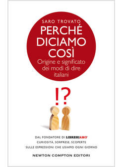 PERCHE' SI DICE COSI'