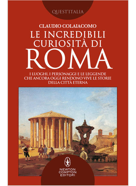 LE INCREDIBILI CURIOSITA' DI ROMA 