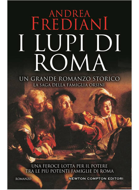 I LUPI DI ROMA. LA SAGA DELLA FAMIGLIA ORSINI