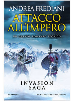 ATTACCO ALL'IMPERO UN GRANDE ROMANZO STORICO INVASION SAGA