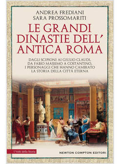 LE GRANDI DINASTIE DELL'ANTICA ROMA