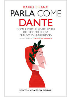 PARLA COME DANTE COME E PERCHE' USARE I VERSI DEL SOMMO POETA