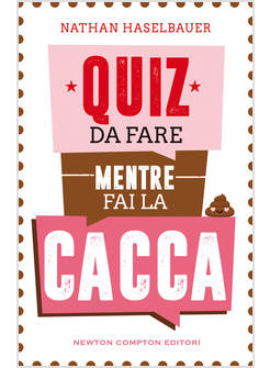 QUIZ DA FARE MENTRE FAI LA CACCA