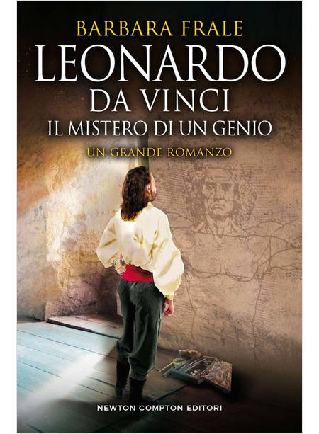 LEONARDO DA VINCI IL MISTERO DI UN GENIO