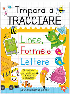 IMPARA A TRACCIARE LINEE FORME E LETTERE