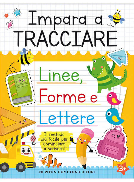 IMPARA A TRACCIARE LINEE FORME E LETTERE