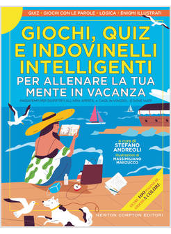 GIOCHI QUIZ E INDOVINELLI INTELLIGENTI PER ALLENARE LA TUA MENTE IN VACANZA