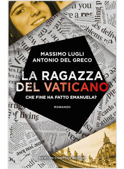 LA RAGAZZA DEL VATICANO. CHE FINE HA FATTO EMANUELA? 