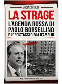 STRAGE. L'AGENDA ROSSA DI PAOLO BORSELLINO E I DEPISTAGGI DI VIA D'AMELIO (LA)