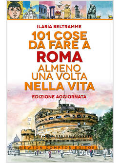 101 COSE DA FARE A ROMA ALMENO UNA VOLTA NELLA VITA