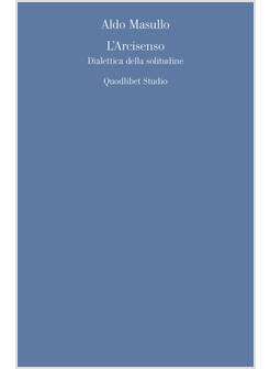 L'ARCISENSO. DIALETTICA DELLA SOLITUDINE