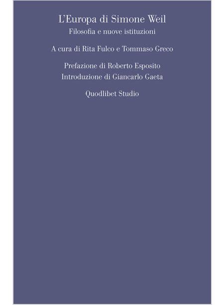 L'EUROPA DI SIMONE WEIL. FILOSOFIA E NUOVE ISTITUZIONI