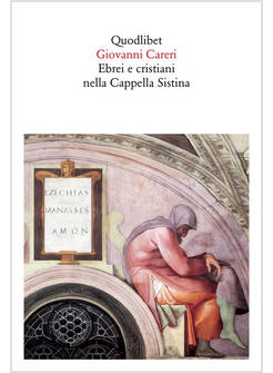 EBREI E CRISTIANI NELLA CAPPELLA SISTINA