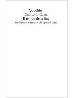 IL TEMPO DELLA FINE PROSSIMITA' E DISTANZA DELLA FIGURA DI GESU'