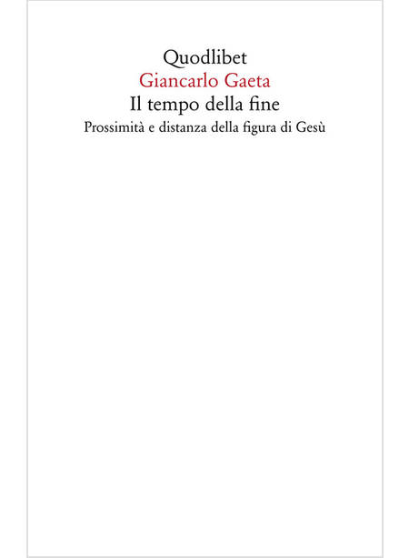 IL TEMPO DELLA FINE PROSSIMITA' E DISTANZA DELLA FIGURA DI GESU'