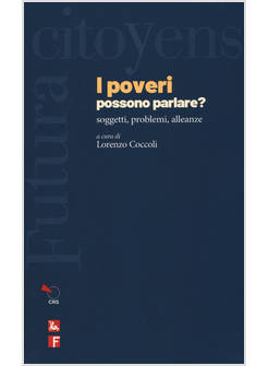POVERI POSSONO PARLARE? SOGGETTI, PROBLEMI, ALLEANZE (I)