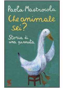 CHE ANIMALE SEI? STORIA DI UNA PENNUTA