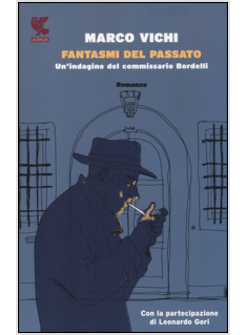 FANTASMI DEL PASSATO. UN'INDAGINE DEL COMMISSARIO BORDELLI